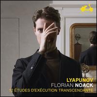 Lyapunov: 12 tudes d'Excution Transcendante - Florian Noack (piano)