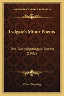 Lydgate's Minor Poems: The Two Nightingale Poems (1902)