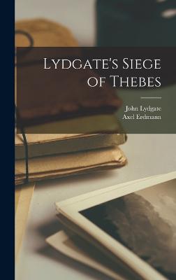 Lydgate's Siege of Thebes - Lydgate, John, and Erdmann, Axel