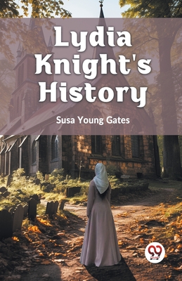 Lydia Knight's History - Young Gates Susa