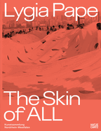 Lygia Pape (Bilingual edition): The Skin of All
