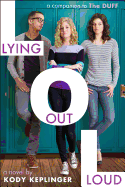 Lying Out Loud: A Companion to the Duff: A Companion to the Duff