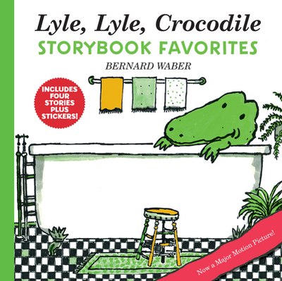 Lyle, Lyle, Crocodile Storybook Favorites: 4 Complete Books Plus Stickers! - Waber, Bernard