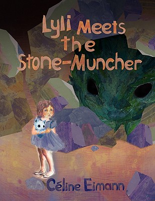 Lyli Meets the Stone-Muncher - Eimann, Celine, and Bartlett, Anna (Adapted by)