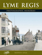 Lyme Regis: Photographic Memories - Legg, Rodney, and The Francis Frith Collection (Photographer)