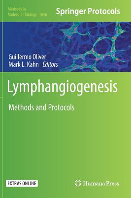 Lymphangiogenesis: Methods and Protocols - Oliver, Guillermo (Editor), and Kahn, Mark L (Editor)