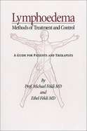 Lymphoedema: Methods of Treatment and Control - Foldi, Michael, M.D., and Fholdi, Mihbaly, and Foldi, Ethel