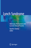 Lynch Syndrome: Molecular Mechanism and Current Clinical Practice