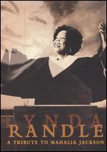 Lynda Randle: A Tribute to Mahalia Jackson