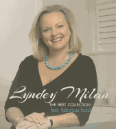 Lyndey Milan: The Best Collection: Fast, Fabulous Food