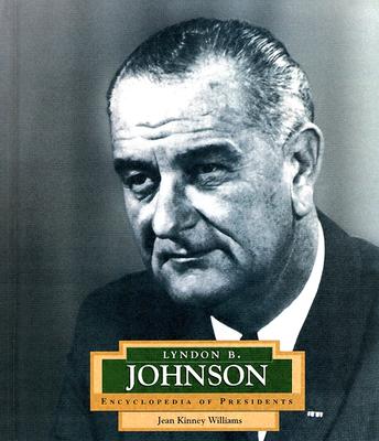 Lyndon B. Johnson: America's 36th President - Williams, Jean Kinney