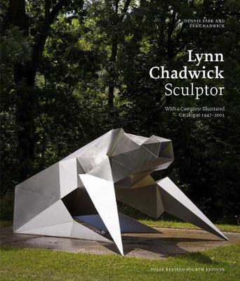 Lynn Chadwick Sculptor: With a Complete Illustrated Catalogue 1947-2005 - Farr, Dennis, and Chadwick, Eva