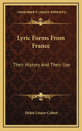 Lyric Forms from France: Their History and Their Use