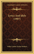 Lyrics and Idyls (1907)