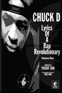 Lyrics of a Rap Revolutionary: Times, Rhymes & Mind of Chuck D