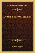 Lysbeth A Tale Of The Dutch