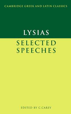 Lysias: Selected Speeches - Lysias, and Carey, Christopher (Editor)