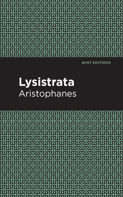 Lysistrata - Aristophanes, and Editions, Mint (Contributions by)