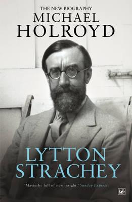 Lytton Strachey: The New Biography - Holroyd, Michael