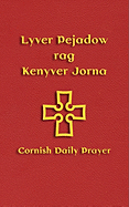 Lyver Pejadow Rag Kenyver Jorna: Cornish Daily Prayer