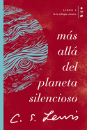 Ms All del Planeta Silencioso: Libro 1 de la Trilog?a C?smica