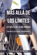 Ms all de los Lmites - La Fuerza del Alma Humana: una Novela de Coraje y Renacimiento