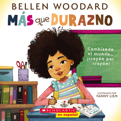 Ms Que Durazno (Un Libro Original de Bellen Woodard) (More Than Peach) - Woodard, Bellen