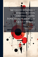 M(c)thode G(c)n(c)rale D'int(c)gration Continue D'une Fonction Num(c)rique Quelconque ...