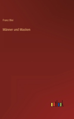 Mnner und Masken - Blei, Franz