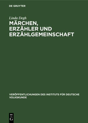 Mrchen, Erzhler Und Erzhlgemeinschaft - Degh, Linda