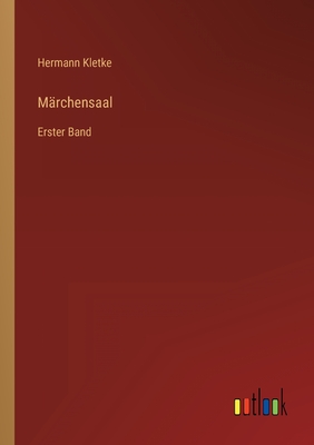 Mrchensaal: Erster Band - Kletke, Hermann