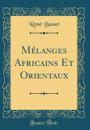 Mlanges Africains Et Orientaux (Classic Reprint)