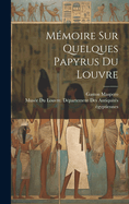 Mmoire Sur Quelques Papyrus Du Louvre