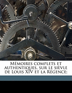 Mmoires complets et authentiques, sur le sivle de Louis XIV et la Rgence; Volume 3