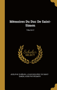 Mmoires Du Duc De Saint-Simon; Volume 2