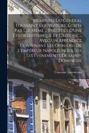 Mmoires Du Gnral Toussaint L'ouverture, crits Par Lui-Mme ... Prcds D'une tude Historique Et Critique ... Avec Un Appendice Contenant Les Opinions De L'empreur Napolon Ier Sur Les vnements De Saint-Domingue