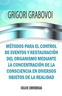 Mtodos Para El Control de Eventos Y Restauracin del Organismo Mediante La Concentracin de la Consciencia En Diversos Objetos de la Realidad