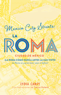 Mxico City Streets. La Roma. (Bilingual Book)