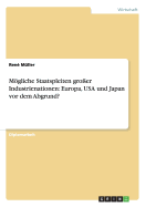 Mgliche Staatspleiten groer Industrienationen: Europa, USA und Japan vor dem Abgrund?