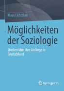 Mglichkeiten Der Soziologie: Studien ?ber Ihre Anf?nge in Deutschland