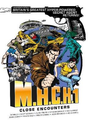 M.A.C.H. 1: Close Encounters - Mills, Pat, and Goodall, Scott, and Hebden, Alan