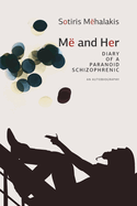 M? and Her: Diary of a Paranoid Schizophrenic - An Autobiography