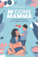 M come mamma: cronache semiserie di un viaggio imperfetto