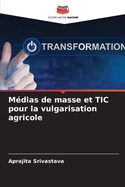 M?dias de masse et TIC pour la vulgarisation agricole