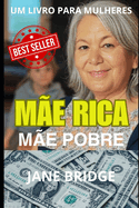 M?e Rica. M?e Pobre.