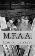 M.F.A.A.: The History of the Monuments, Fine Arts and Archives Program (Also Known as Monuments Men)