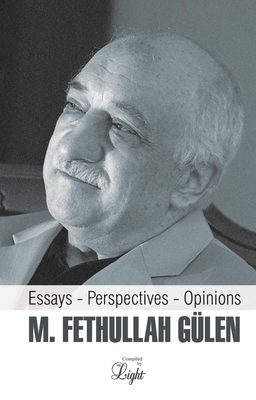 M. Fethullah Gulen: Essays - Perspectives - Opinions - Willoughby, Jay (Editor)