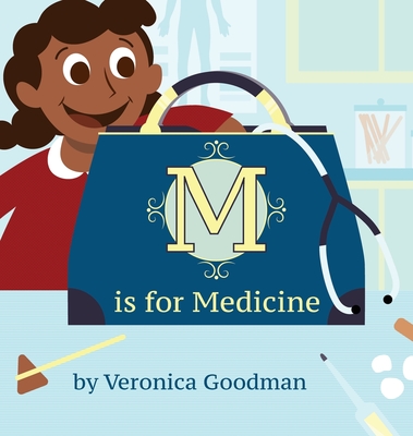 M is for Medicine - Goodman, Veronica