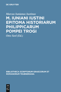 M. Iuniani Iustini Epitoma Historiarum Philippicarum Pompei Trogi