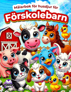 M?larbok fr husdjur fr frskolebarn: Sta g?rdsdjur fr barn i ?ldrarna 3-5, 6-8, Tidiga inl?rningsbcker fr sm?barn och dagis, Identifiera husdjur